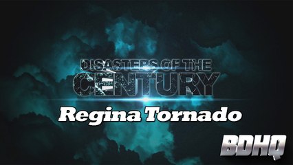 Regina Tornado - Disasters of the Century