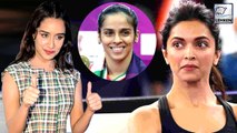 Deepika Padukone Loses Over Shraddha In Saina Nehwal Biopic