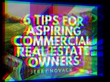6 Tips For Aspiring Commercial Real Estate Owners | Jerry Novack