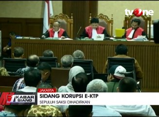 Sidang Korupsi E-KTP Dengarkan Keterangan 10 Saksi