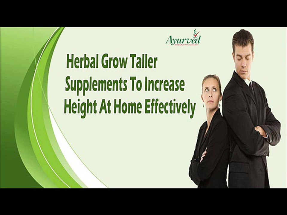 Herbal Grow Taller Supplements To Increase Height At Home Effectively