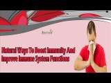 Natural Ways To Boost Immunity And Improve Immune System Functions