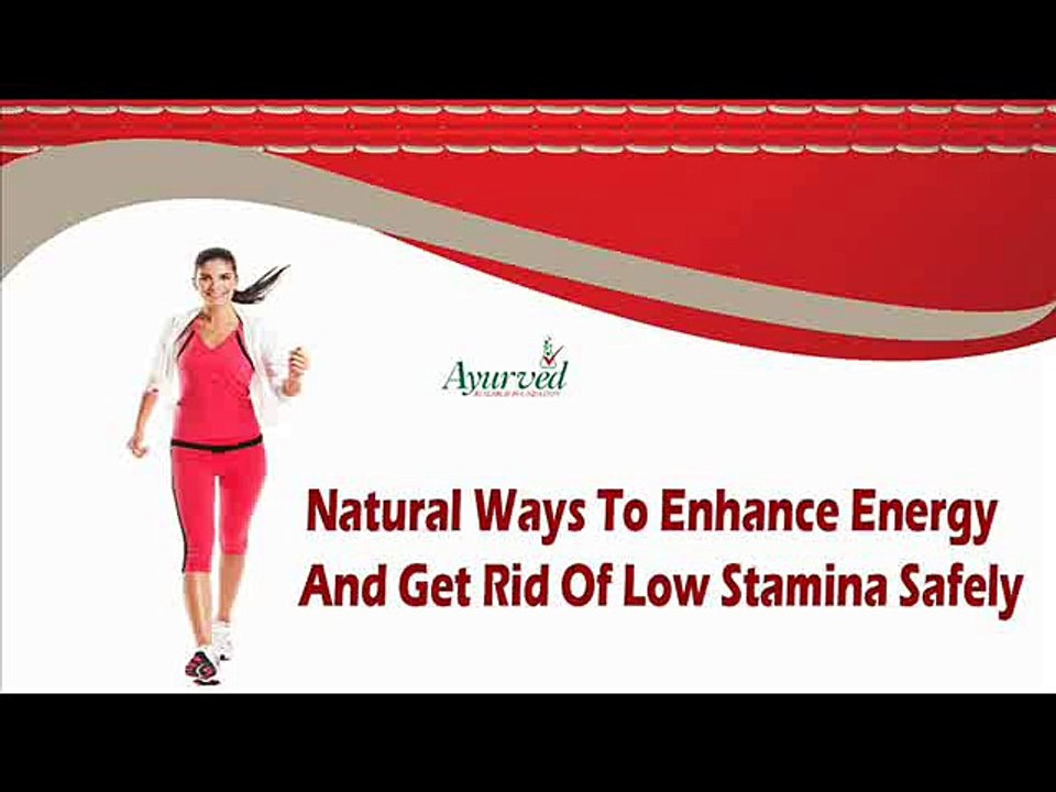 Natural Ways To Enhance Energy And Get Rid Of Low Stamina Safely