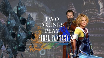 Two Drunks Play: Final Fantasy X #1 (UNCUT) - Beers for Jeers