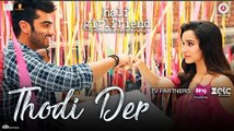 Thodi Der Full HD Video Song Half Girlfriend 2017 - Arjun Kapoor & Shraddha Kapoor - Farhan Saeed & Shreya Ghoshal -Kumaar