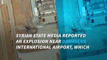 Explosion rocks Assad weapons depot near Damascus airport
