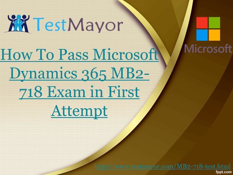 Get Real Exam Question And Answers For Microsoft MB2-718