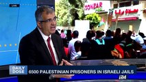 DAILY DOSE | 6500 Palestinian prisoners in Israeli jails  | Thursday, April 27th 2017