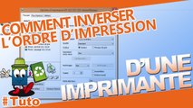 Apprenez à inverser l'ordre d'impression de votre imprimante