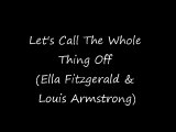 Let's Call The Whole Thing Off (ella fitzgerald & louis armstrong) - go-charts musical arrangements