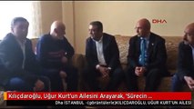 Kılıçdaroğlu, Uğur Kurt'un Ailesini Arayarak, 'Sürecin Takipçisiyiz' Dedi