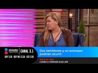 Dos temblores y un avionazo podrían ocurrir