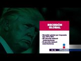 Viene una recesión Global y es gracias a Trump