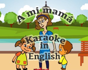 "A mi mamá"-" To my Mom"- Karaoke  with subtitles in English