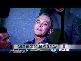 CDMX quiere estar en la renegociación de TLCAN