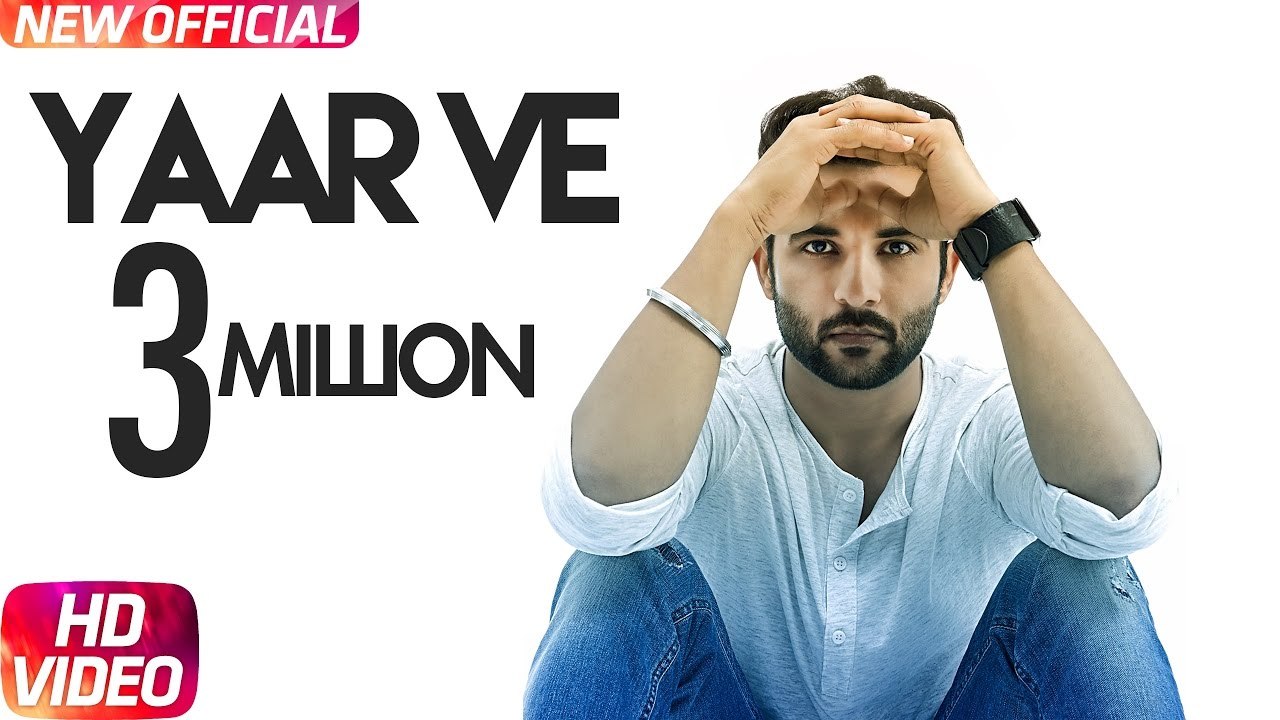 Yaar Ve (Full Song) - Harish Verma - Jaani - B Praak - Latest Punjabi Song 2017