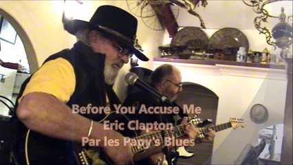 Papy's Blues  Before You Accuse Me