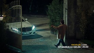 İstanbullu Gelin 9. Bölüm 2. Fragman