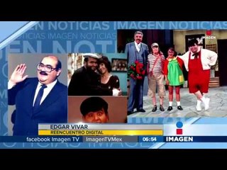 Edgar Vivar quiere digitalizar al Chavo