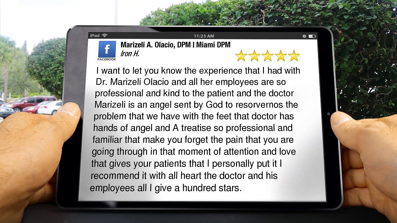 Marizeli A. Olacio, DPM | Miami DPM Miami         Amazing         Five Star Review by Iron H.