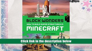 Download [PDF]  Block Wonders: How to Build Super Structures in Minecraft Kirsten Kearney For Ipad
