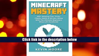 Read Online  Minecraft Mastery: 400+ Amazing Tips, Tricks, Cheats, Seeds   Secrets, Along With The