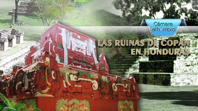Cámara al Hombro - Las ruinas de Copán en Honduras