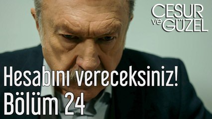 Cesur ve Güzel 24. Bölüm Bunun Hesabını Vereceksiniz!