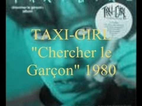TAXI-GIRL Chercher le Garçon 1980 80's