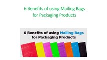 6 Benefits of using Mailing Bags for Packaging