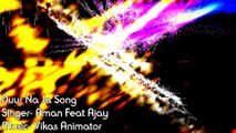 Duur Na Ja Song I Aman Feat Ajay I Vikas Music