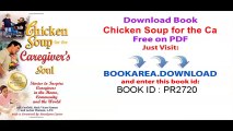 Chicken Soup for the Caregiver-s Soul_ Stories to Inspire Caregivers in the Home, Community and the World (Chicken Soup for the Soul)