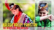 Kalash Valley Mystic And Beautiful Part 03