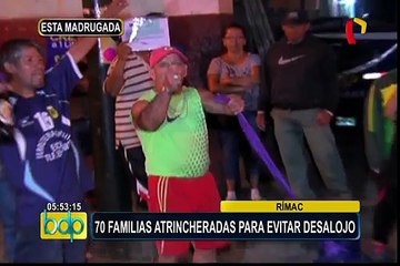 Rímac: familias permanecen atrincheradas en quinta para evitar desalojo