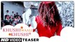 Khushi Waali Khushi Song Teaser Palak Muchhal 2017 Releasing Soon
