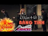 Chấm Hết Đi KARAOKE - BẰNG TÌNH [Official MV]
