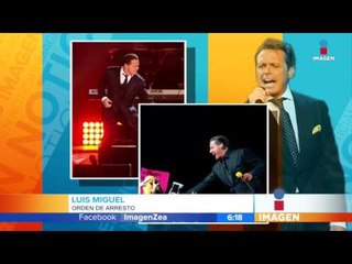 Orden de aprehensión contra Luis Miguel