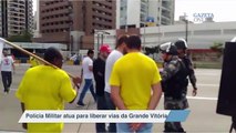 Polícia Militar atua para liberar vias da Grande Vitória