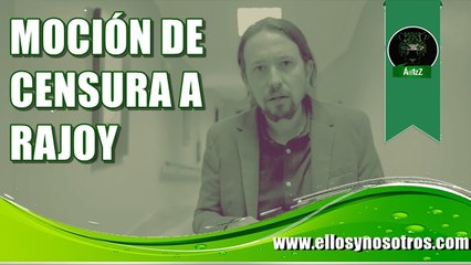 La moción de censura a Rajoy es una demanda de la sociedad: Pablo Iglesias