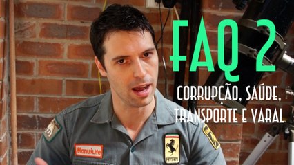 FAQ 02 (Corrupção, Saúde, Transporte e Varal) - Emerson Martins Video Blog