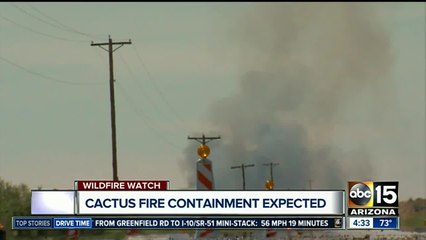 Cactus Fire update: Containment expected