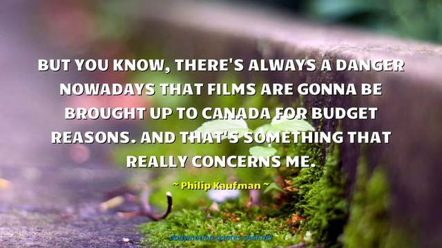 Philip Kaufman Quotes