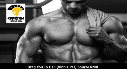 Drag You To Hell (vinnie Paz) Sourze Rmx [SPARTANSOUNDMIX]