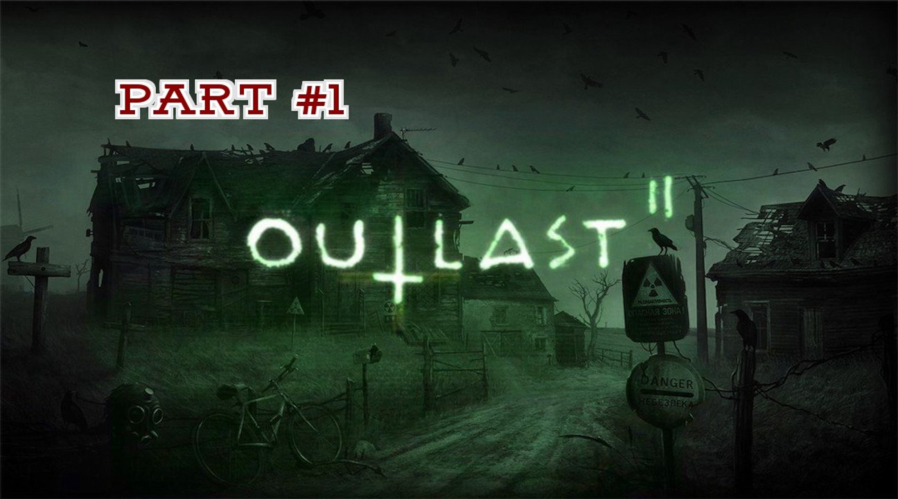 Outlast 2 (Horror): - part #1