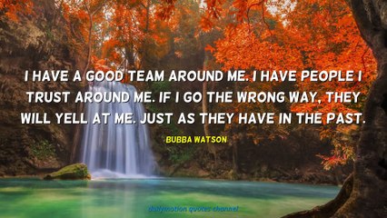 Bubba Watson Quotes #1