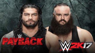 PAYBACK 2017 Roman Reigns vs. Braun Strowman Simulacion en WWE 2K17