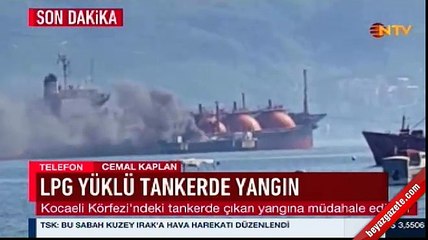 LPG yüklü tankerde yangın