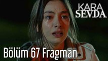 Kara Sevda 67. Bölüm Fragman