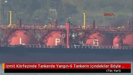 Izmit Körfezinde Tankerde Yangın-6 Tankerin Içindekiler Böyle Tahliye Edildi