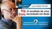 Luiz Felipe Ponde Fala Sore o Big Data